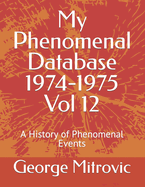 My Phenomenal Database 1974-1975 Vol 12: A History of Phenomenal Events