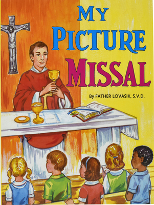 My Picture Missal - Lovasik, Lawrence G, Reverend, S.V.D.
