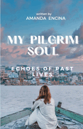 My Pilgrim Soul: Echoes of Past lives