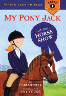 My Pony Jack at the Horse Show - Meister, Cari