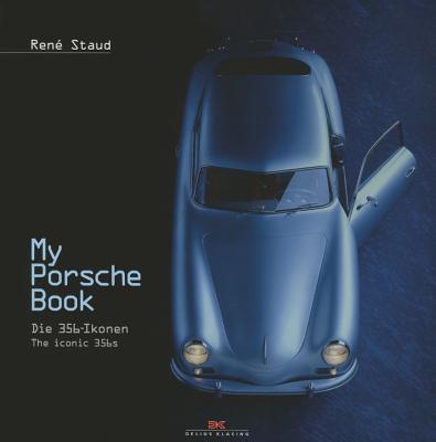 My Porsche Book: Die 356-Ikonen - Staud, Rene, and Rossem, Jan van (Editor)