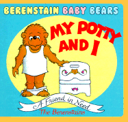 My Potty and I - Berenstain, Stan, and Berenstain, Jan