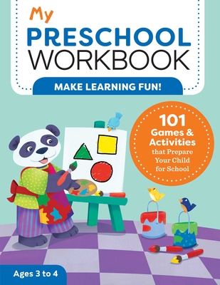 My Preschool Workbook: 101 Games & Activities That Prepare Your Child for School - Lynch, Brittany