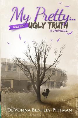 My Pretty and Its Ugly Truth - Buckner, Menia (Introduction by), and Pittman, De'vonna (Editor), and Wallace, Jill (Editor)