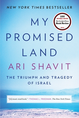 My Promised Land: The Triumph and Tragedy of Israel - Shavit, Ari
