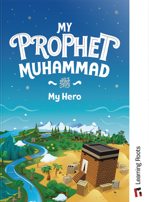 My Prophet Muhammad - Mussa, Yasmin, and Khatri, Zaheer