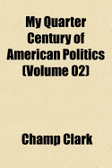 My Quarter Century of American Politics Volume 02