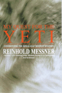 My Quest for the Yeti: The Legend and the Truth