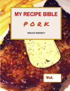 My Recipe Bible - Pork: Private Property