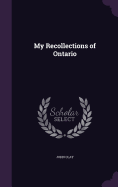 My Recollections of Ontario