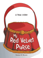 My Red Velvet Purse: A True Story