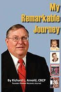 My Remarkable Journey - Arnold, Richard L