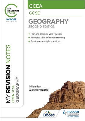 My Revision Notes: CCEA GCSE Geography Second Edition - Rea, Gillian, and Proudfoot, Jennifer