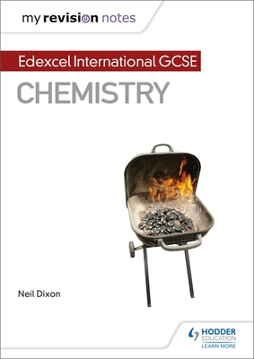 My Revision Notes: Edexcel International GCSE (9-1) Chemistry - Dixon, Neil