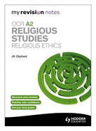 My Revision Notes: OCR A2 Religious Studies: Religious Ethics