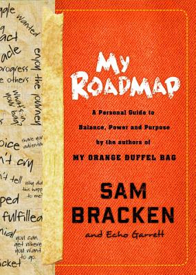 My Roadmap: A Personal Guide to Balance, Power, and Purpose - Bracken, Sam, and Garrett, Echo