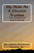 My Role as a Church Trustee: The Keeper of God's House