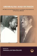 My Role in the Foundation of the Somali Nation-State, A Political Memoir: My Role in the Foundation of the Somali Nation-State, A Political Memoir