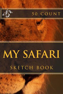 My Safari: Sketch Book (50 Count) - Foster, R J (Contributions by), and Starling, B F (Contributions by), and Foster, Richard B