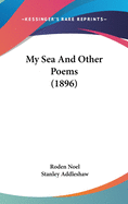 My Sea And Other Poems (1896)