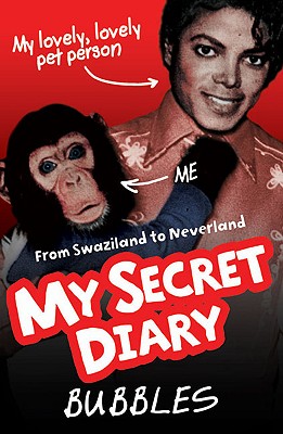 My Secret Diary: From Swaziland to Neverland - Bubbles