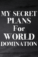 My Secret Plans for World Domination: College Teacher Planner, University Teacher Planner