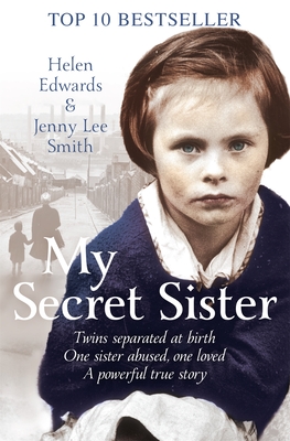 My Secret Sister: Jenny Lucas and Helen Edwards' family story - Edwards, Helen, and Lee Smith, Jenny
