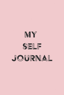My Self Journal: Gratitude notebook to reach happiness - 6 x 9 in 100 pages - Have an AMAZING DAY