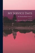 My Service Days: India, Afghanistan, Suakin '85, and China