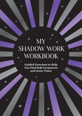 My Shadow Work Workbook: Guided Exercises to Help You Find Self-Acceptance and Inner Peace - Publishers, Summersale