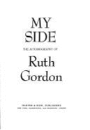 My Side: The Autobiography of Ruth Gordon