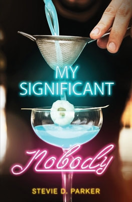 My Significant Nobody - Parker, Stevie D