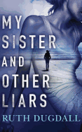 My Sister and Other Liars