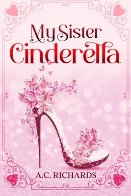 My Sister Cinderella - Richards, A C