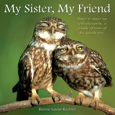 My Sister, My Friend - Kuchler, Bonnie Louise