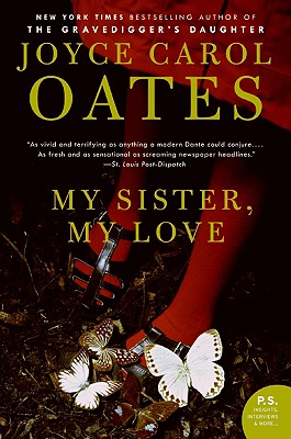 My Sister, My Love: The Intimate Story of Skyler Rampike - Oates, Joyce Carol