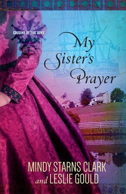 My Sister's Prayer: Volume 2 - Clark, Mindy Starns, and Gould, Leslie