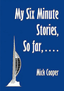My Six Minute Stories
