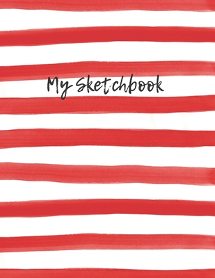 My Sketchbook: Sketch Your Artistic Ideas. Create Your Own Designs. Draw Your Inspirations. - The Prints You Want