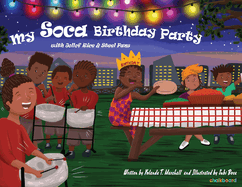 My Soca Birthday Party: with Jollof Rice and Steel Pans: With Jollof Rice & Steel Pans