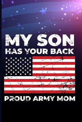 My Son Has Your Back Proud Army Mom - Maxwell