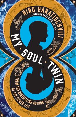 My Soul Twin - Haratischvili, Nino, and Collins, Charlotte (Translated by)