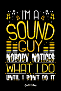 My Sound Guy Calendar: Calendar, Diary or Journal Gift for Sound Guys, Sound Dudes, Audio Technicians and Engineers with 108 Pages, 6 x 9 Inches, Cream Paper, Glossy Finished Soft Cover