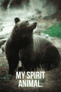 My Spirit Animal: Brown Bear Journal