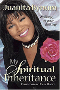 My Spiritual Inheritance - Bynum, Juanita