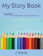 My Story Book: Name: ____________________