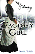 My Story: Factory Girl - Oldfield, Pamela