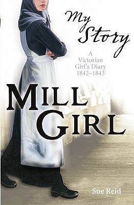 My Story: Mill Girl - Reid, Sue