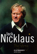 My story - Nicklaus, Jack, and Bowden, Ken