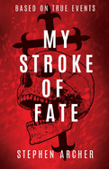 My Stroke of Fate: Volume 1